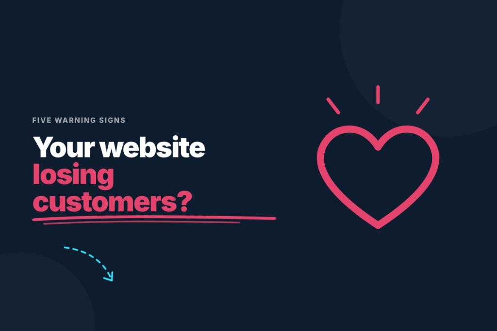 Five warning signs your website is costing you customers and how to fix each one