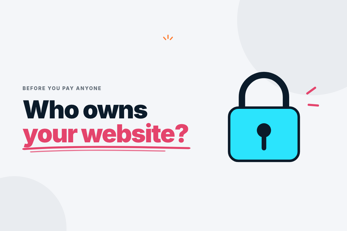 Website ownership explained: who owns the domain, hosting, content and code of a business website